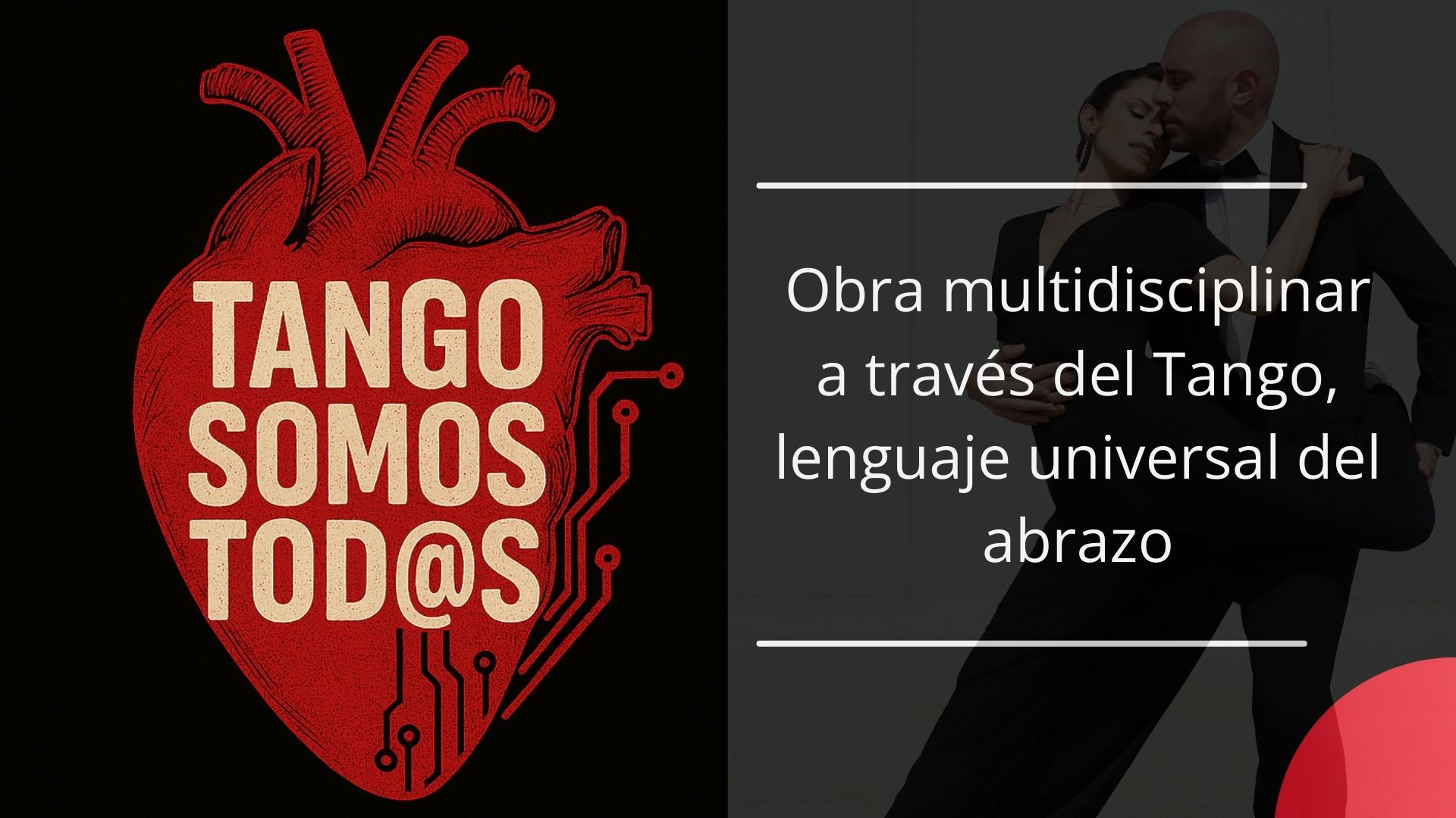 Espectaculo de nueva creación Tango somos todos, obra multidisciplinar de Tango